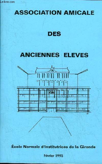 ASSOCIATION AMICALE DES ANCIENNES ELEVES - ECOLES NORMALE D'INSTITUTRICES DE LA GIRONDE - FEVRIER 1993.