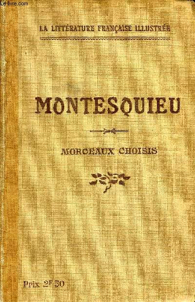 MONTESQUIEU MORCEAUX CHOISIS AVEC UNE INTRODUCTION ET DES NOTES PAR M.ROUSTAN - COLLECTION LA LITTERATURE FRANCAISE ILLUSTREE .