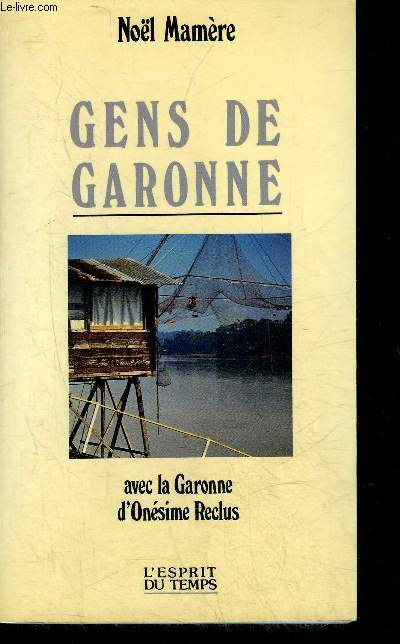 GENS DE GARONNE AVEC LA GARONNE D'ONESIME RECLUS + ENVOI DE L'AUTEUR.