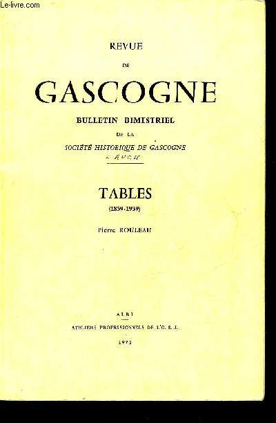 REVUE DE GASCOGNE BULLETIN BIMESTRIEL DE LA SOCIETE HISTORIQUE DE GASCOGNE - TABLES 1859-1939.