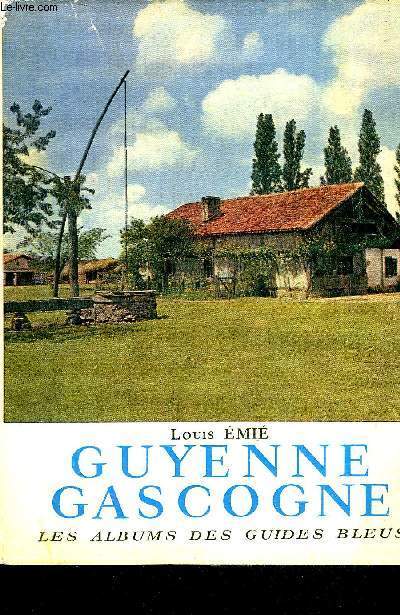 GUYENNE GASCOGNE - LES ALBUMS DES GUIDES BLEUS.