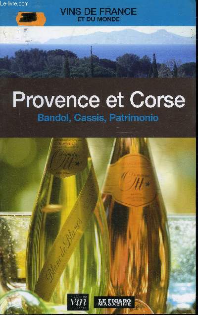 PROVENCE ET CORSE BANDOL CASSIS PATRIMONIO - COLLECTION VINS DE FRANCE ET DU MONDE N14.