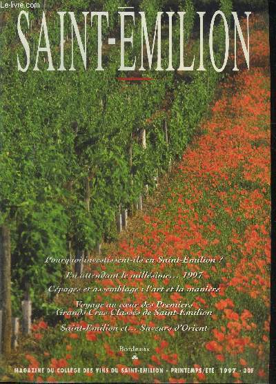 SAINT EMILION - PRINTEMPS ETE 1997 - Pourquoi investissent ils en Saint Emilion - Saint Emilion et saveurs d'orient - en attendant le millsime toujours a de pris - cpages et assemblage l'art et la manire etc.