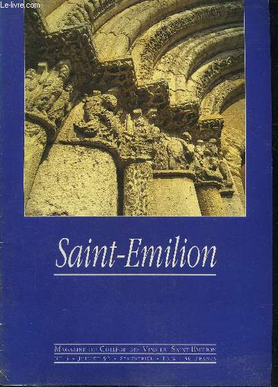 SAINT EMILION N6 JUILLET 1992 - L'art roman en Saint Emilionnais - les restaurants de Saint Emilion - la lamproie le meilleur de la rivire - le travail du chai le collage des vins - le millsime 1991-1992 .