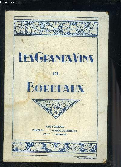 LES GRANDS VINS DE BORDEAUX - ARRONDISSEMENT DE LIBOURNE.