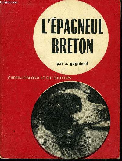 L'EPAGNEUL BRETON CHIEN D'ARRET IDEAL .