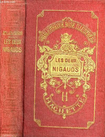 LES DEUX NIGAUDS - NOUVELLE EDITION - COLLECTION BIBLIOTHEQUE ROSE ILLUSTREE.