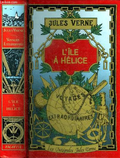 L'ILE A HELICE - COLLECTION LES INTEGRALES JULES VERNE GRANDES OEUVRES.