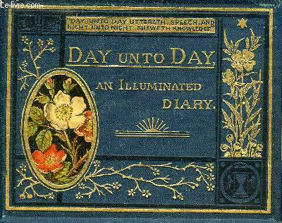 DAY UNTO DAY AN ILLUMINATED DIARY FOR MEMORIAL CENTRIES.