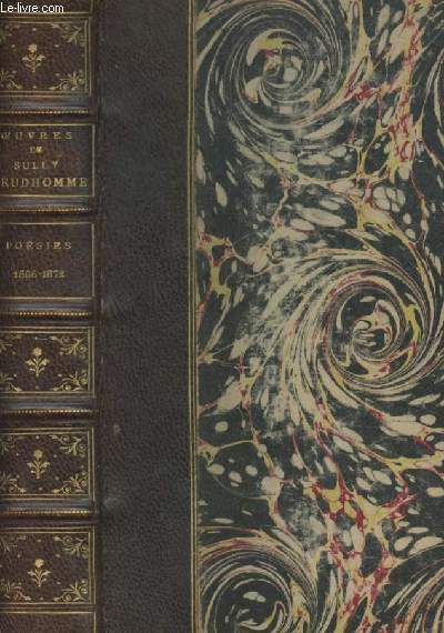 Oeuvres de Sully Prudhomme - Posies 1866-1872 Les preuves, Les curies d'Augias, Croquis italiens, Les solitudes, Impressions de la Guerre