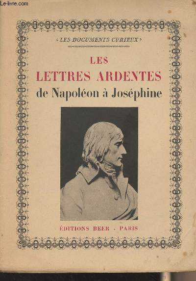 Les lettres ardentes de Napolon  Josphine (1796-1797) - 