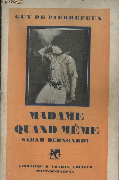 Madame quand mme, Sarah Bernhardt