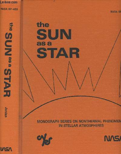 The Sun as a Star - Monograph series on nonthermal phenomena in stellar atmospheres