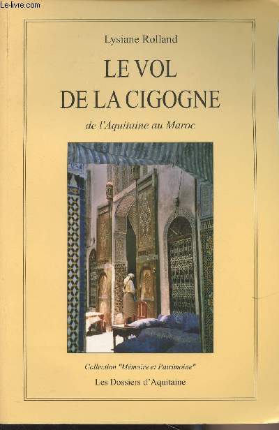 Le vol de la cigogne de l'Aquitaine au Maroc - collection 