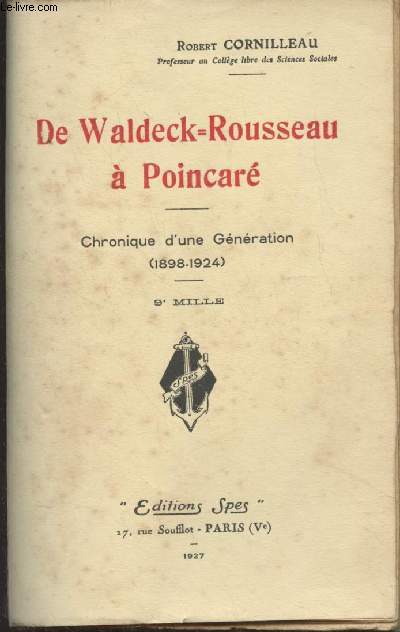 De Waldeck-Rousseau  Poincar - Chronique d'une gnration (1898-1924)