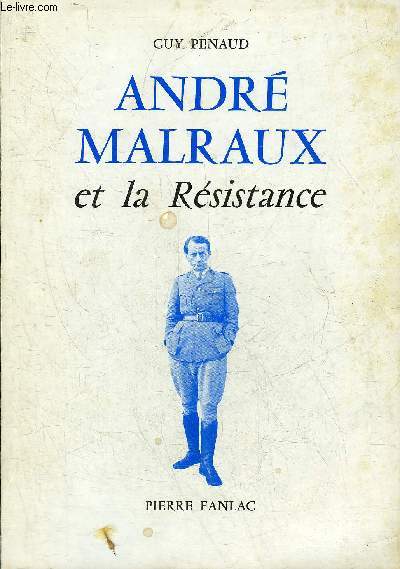 ANDRE MALRAUX ET LA RESISTANCE.