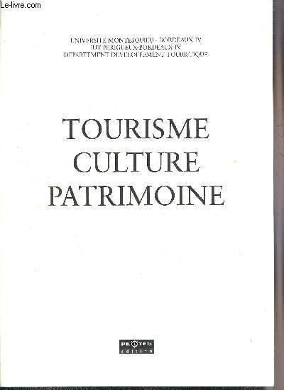 TOURISME CULTURE PATRIMOINE - UNIVERSITE MONTESQUIEU BORDEAUX IV IUT PERIGUEUX BORDEAUX IV DEPARTEMENT DEVELOPPEMENT TOURISTIQUE.