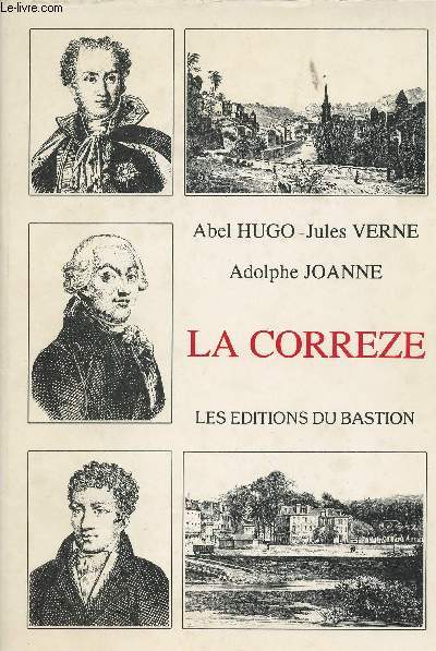Abel Hugo - Jules Verne - Adolphe Joanne - La Corrze