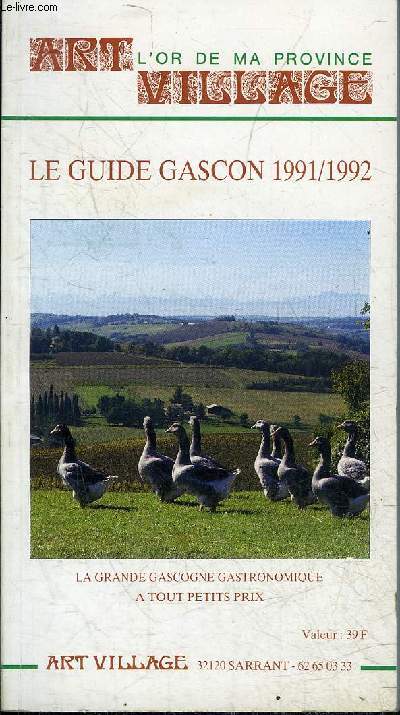 ART VILLAGE L'OR DE MA PROVINCE - LE GUIDE GASCON 1991/1992.