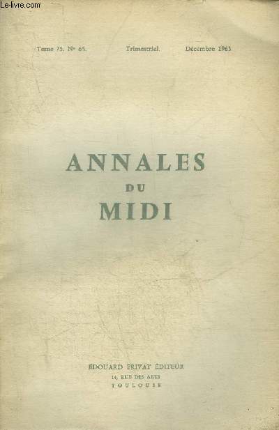 ANNALES DU MIDI REVUE DE LA FRANCE MERIDIONALE NOUVELLE SERIE N 65 DEC. 1963 - Bibliographie de la France mridionale - table des matires.