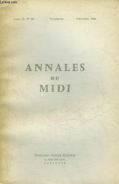 ANNALES DU MIDI REVUE DE LA FRANCE MERIDIONALE NOUVELLE SERIE N 80 DEC. 1966 - Bibliographie de la France mridionale - table des matires.