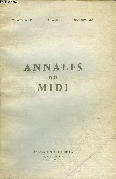 ANNALES DU MIDI REVUE DE LA FRANCE MERIDIONALE NOUVELLE SERIE N 85 DEC. 1967 - Bibliographie de la France mridionale - table des matires.