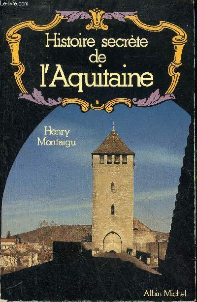 HISTOIRE SECRETE DE L'AQUITAINE.