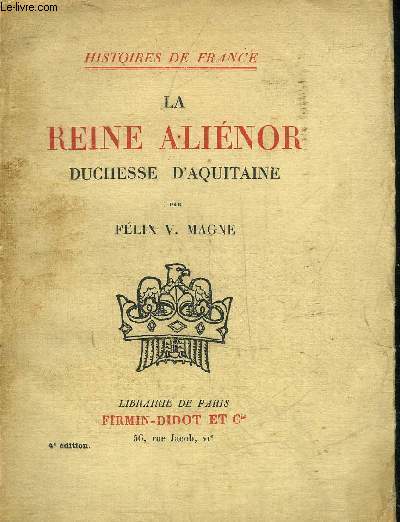 LA REINE ALIENOR DUCHESSE D'AQUITAINE - COLLECTION HISTOIRES DE FRANCE.