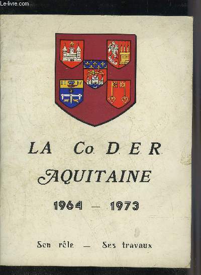 LA Co.D.E.R. AQUITAINE 1964-1973 SON ROLE SES TRAVAUX.