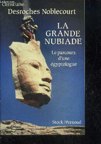 LA GRANDE NUBIADE LE PARCOURS D'UNE EGYPTOLOGUE.