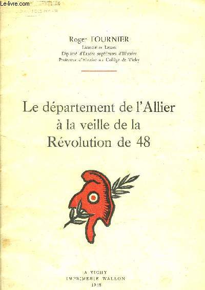 LE DEPARTEMENT DE L'ALLIER A LA VEILLE DE LA REVOLUTION DE 48.