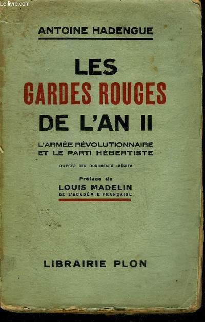LES GARDES ROUGES DE L'AN II L'ARMEE REVOLUTIONNAIRE ET LE PARTI HEBERTISTE.