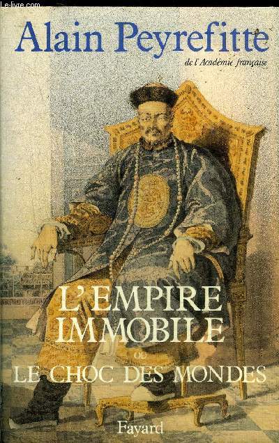 L'EMPIRE IMMOBILE OU LE CHOC DES MONDES - RECIT HISTORIQUE.