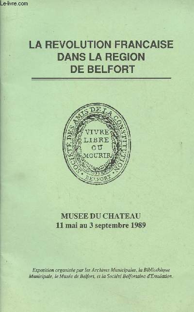 La rvolution franaise dans la rgion de Belfort - Muse du chteau 11 mai au 3 septembre 1989
