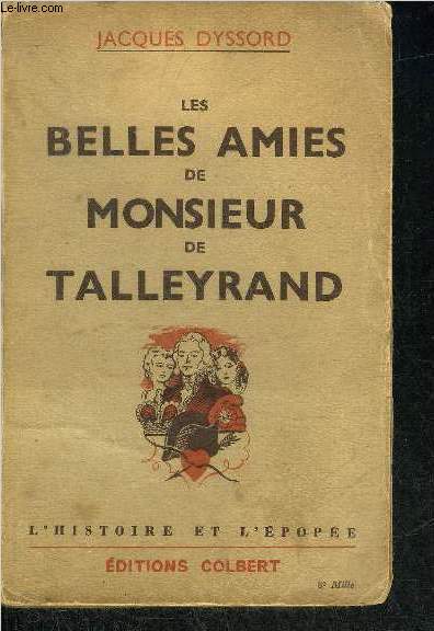 LES BELLES AMIES DE MONSIEUR DE TALLEYRAND.