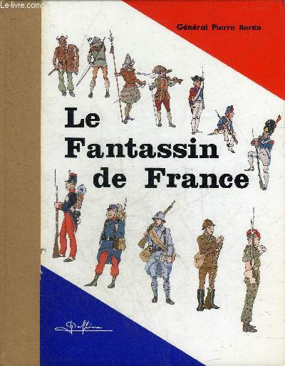 LE FANTASSIN DE FRANCE.