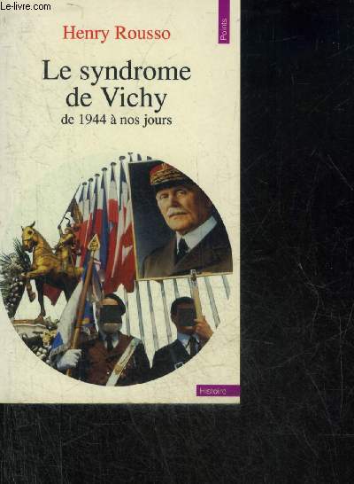 LE SYNDROME DE VICHY DE 1944 A NOS JOURS.