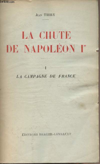 La chute de Napolon Ier - I - La campagne de France