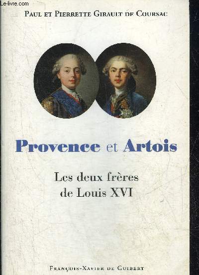 PROVENCE ET ARTOIS LES DEUX FRERES DE LOUIS XVI.