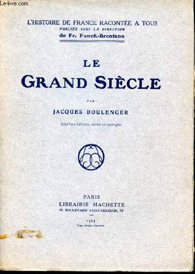 Le Grand Sicle. Edition Revue et corrige.