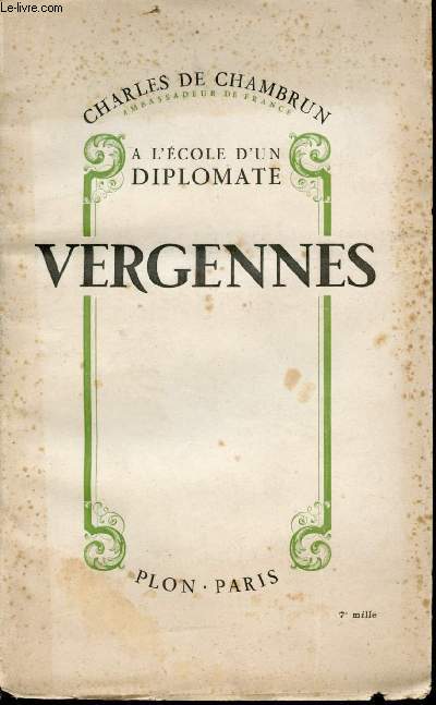 A l'cole d'un diplomate Vergennes. Avec 6 gravures hors texte.