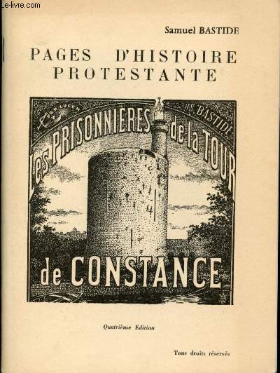 Pages d'histoire protestante. Les Prisonnires de la Tour de Constance.