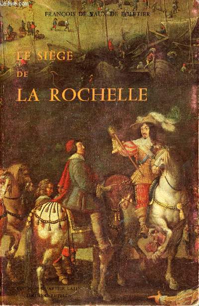 Le sige de La Rochelle.