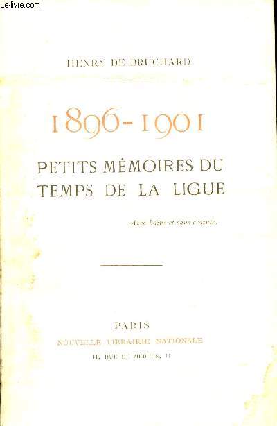 1896-1901. Petits Mmoires du temps de la Ligue.