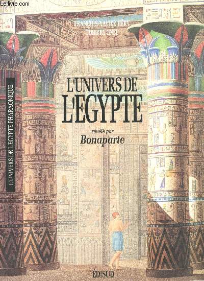 L'Univers de l'Egypte rvl par Bonaparte.