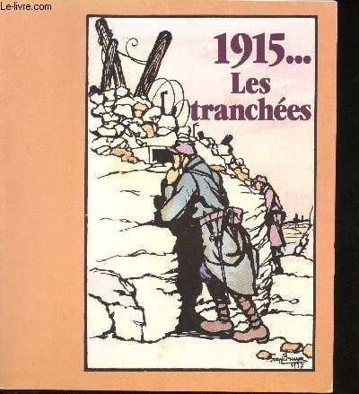 1915... Les tranches. Catalogue de l'exposition R.E.R. Gare de Lyon Salle des changes. 5 novembre - 1er dcembre 1985.