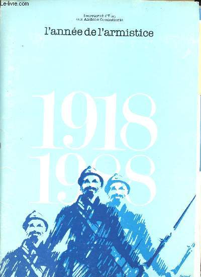1918-1988... L'anne de l'Armistice. Catalogue de l'exposition  la Monnaie de Paris jusqu'au 31 dcembre 1988.