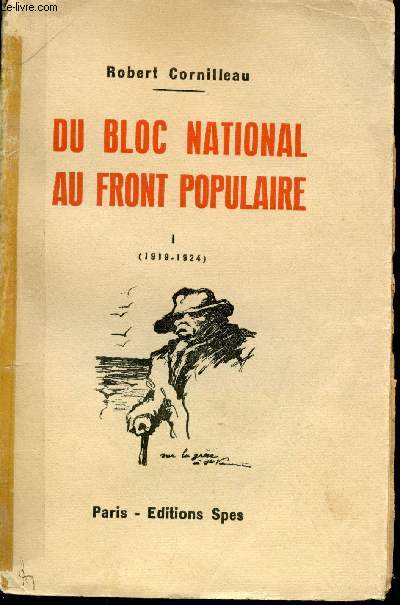 Du bloc national au Front Populaire. - Tome 1: 1919 - 1924.