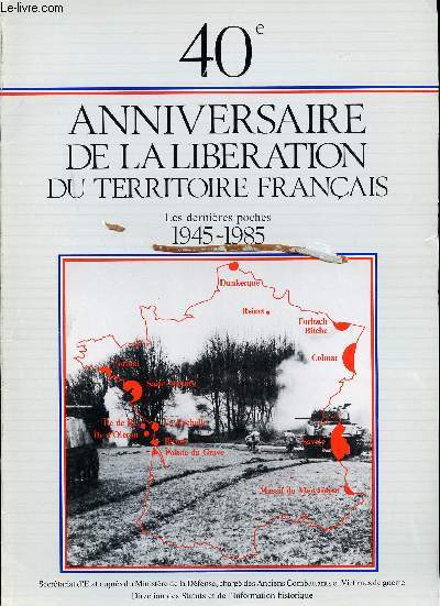 40me Anniversaire de la Libration du territoire franais. Les dernires poches 1945-1985.