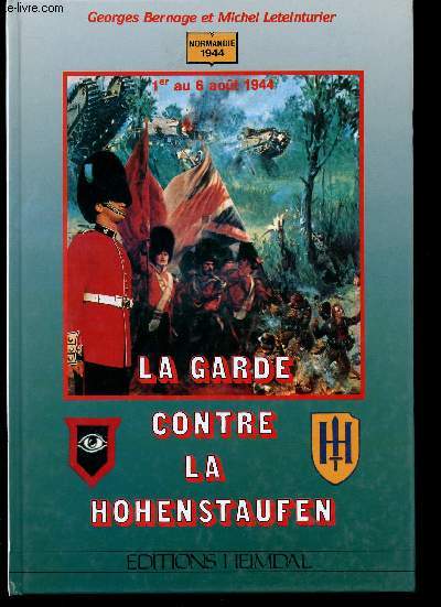 Normandie 1944. La Garde contre la Hohenstaufen.